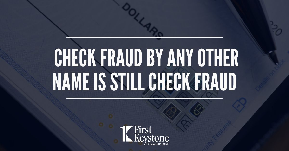 Check fraud by any other name is still check fraud