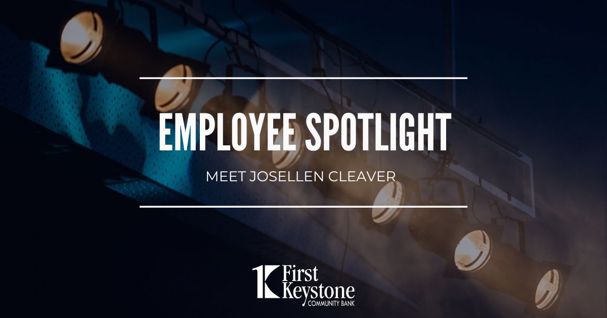 Employee Spotlight: Josellen Cleaver – First Keystone Community Bank